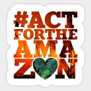 #Actfortheamazon Sticker